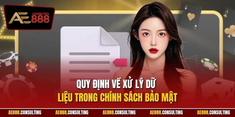 Quy định về xử lý dữ liệu trong chính sách bảo mật